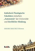 Bechina / Krutzler / Grocholewski |  Katholisch-Theologische Fakultäten zwischen "Autonomie" der Universität und kirchlicher Bindung | Buch |  Sack Fachmedien