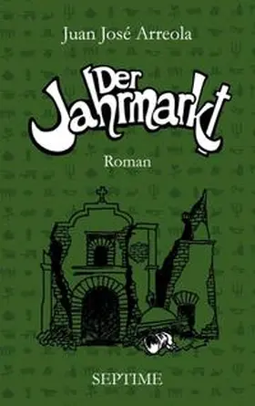 Arreola |  Der Jahrmarkt | Buch |  Sack Fachmedien