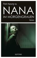 Hyoung-su |  Nana im Morgengrauen | Buch |  Sack Fachmedien