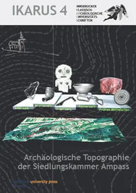 Grabherr / Kainrath |  IKARUS 4 - Archäologische Topographie der Siedlungskammer Ampass | Buch |  Sack Fachmedien