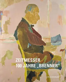 Brenner-Archiv |  Zeitmesser 100 Jahre Brenner | Buch |  Sack Fachmedien