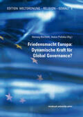 Büchele / Pelinka |  Friedensmacht Europa: Dynamische Kraft für Global Governance? | Buch |  Sack Fachmedien