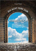 Mediatrix Verlag / Philippe |  Die Acht Tore zum Himmelreich | Buch |  Sack Fachmedien