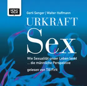 Senger / Hoffmann |  Urkraft Sex | Sonstiges |  Sack Fachmedien