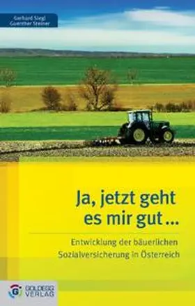 Siegl / Steiner |  Ja, jetzt geht es mir gut... | Buch |  Sack Fachmedien