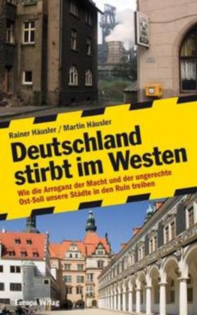 Häusler |  Deutschland stirbt im Westen | Buch |  Sack Fachmedien
