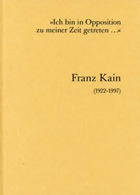 Hofer |  "Ich bin in Opposition zu meiner Zeit getreten..." Franz Kain (1922-1997) | Buch |  Sack Fachmedien