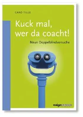 Tille / Tomaschek |  Kuck mal, wer da coacht! | Buch |  Sack Fachmedien