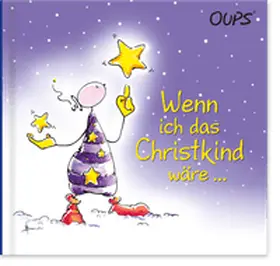 werteART Verlag GmbH / Kurt |  Wenn ich das Christkind wäre ... | Buch |  Sack Fachmedien