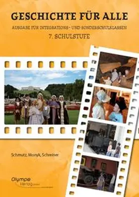 Schmutz / Monyk / Schreiner |  Geschichte für alle, 7. Schulstufe, Ausgabe nach dem Lehrplan der Allgemeinen Sonderschule | Buch |  Sack Fachmedien