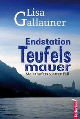 Gallauner | Endstation Teufelsmauer | Buch | 978-3-902784-30-8 | www.sack.de