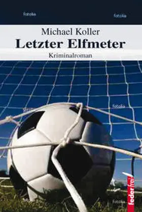 Koller |  Letzter Elfmeter | Buch |  Sack Fachmedien