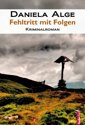 Alge |  Fehltritt mit Folgen: Alpenkrimi | eBook | Sack Fachmedien