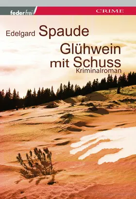 Spaude |  Glühwein mit Schuss: Österreich Krimi | eBook | Sack Fachmedien