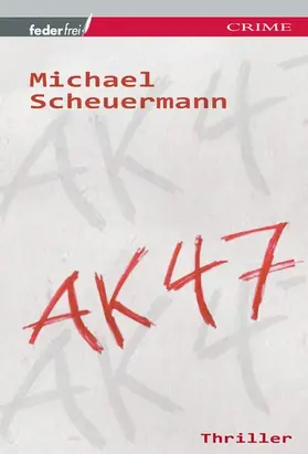 Scheuermann |  AK 47: Österreich Thriller | eBook | Sack Fachmedien