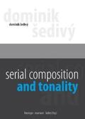 Sedivy / Friesinger / Neumann |  Serial Composition and Tonality. | Buch |  Sack Fachmedien