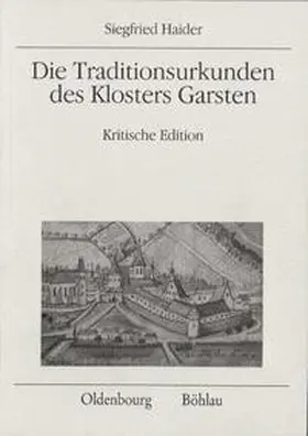 Haider | Die Traditionsurkunden des Klosters Garsten | Buch | 978-3-902801-07-4 | sack.de