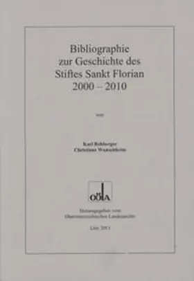 Rehberger / Wunschheim |  Bibliographie zur Geschichte des Stiftes Sankt Florian 2000 - 2010 | Buch |  Sack Fachmedien