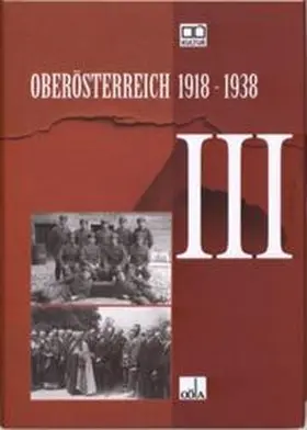Ebner / Margreiter / März |  Oberösterreich 1918 - 1938 / Oberösterreich 1918 - 1938 . III | Buch |  Sack Fachmedien