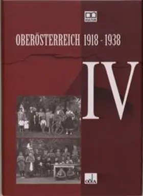 Ortmayr / Rachbauer / Richter |  Oberösterreich 1918 - 1938 / Oberösterreich 1918 - 1938 . IV | Buch |  Sack Fachmedien