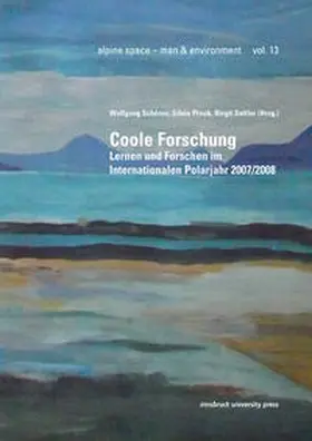 Schöner / Prock / Sattler |  Coole ForschungWolfgang Schöner, Silvia Prock, Birgit Sattler (Hg.)alpine space – man and environment 13 | Buch |  Sack Fachmedien
