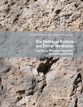 Siegl / Unterwurzacher |  Die Höttinger Brekzie – ein Tiroler Werkstein | Buch |  Sack Fachmedien