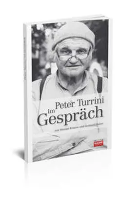 Krause / Melzer |  Peter Turrini im Gespräch mit Werner Krause und Gerhard Melzer | Buch |  Sack Fachmedien