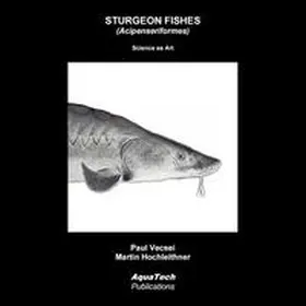 Vecsei / Hochleithner |  Sturgeon Fishes (Acipenseriformes) | Buch |  Sack Fachmedien
