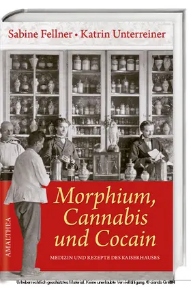 Fellner / Unterreiner |  Morphium, Cannabis und Cocain | eBook | Sack Fachmedien
