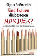 Roßmanith |  Sind Frauen die besseren Mörder? | eBook | Sack Fachmedien
