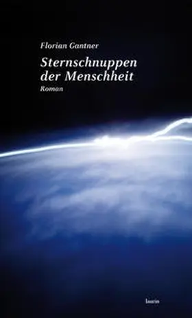 Gantner |  Sternschnuppen der Menschheit | Buch |  Sack Fachmedien