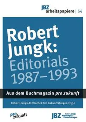 Auer / Kiening / Spielmann |  Robert Jungk: Editorials 1987-1993 | Buch |  Sack Fachmedien