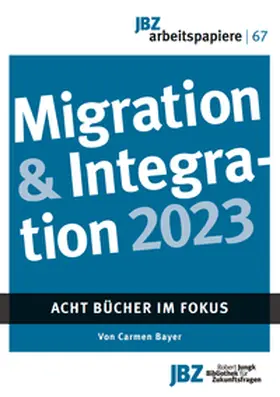 Bayer |  Migration & Integration 2023 | Buch |  Sack Fachmedien