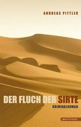 Pittler | Der Fluch der Sirte | Buch | 978-3-902900-20-3 | www.sack.de