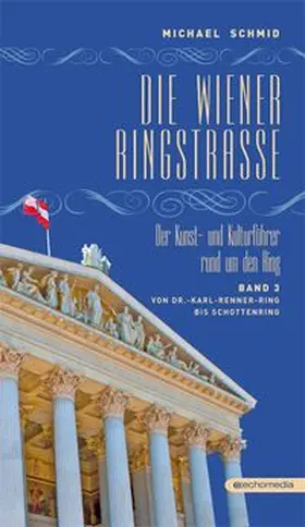 Schmid |  Die Wiener Ringstraße. Der Kunst- und Kulturführer rund um den Ring | Buch |  Sack Fachmedien
