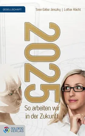 Janszky / Abicht |  2025 - So arbeiten wir in der Zukunft | eBook | Sack Fachmedien