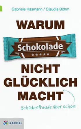 Hasmann / Böhm |  Warum Schokolade nicht glücklich macht | Buch |  Sack Fachmedien
