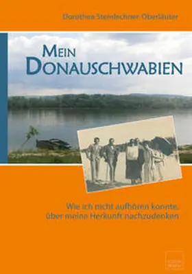 Steinlechner-Oberläuter / Oberläuter |  Mein Donauschwabien | Buch |  Sack Fachmedien