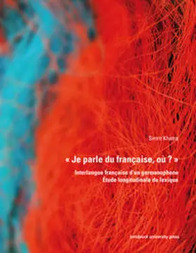 Khatra |  ' Je parle du française, où ? ' Interlangue française d’un germanophone – Étude longitudinale du lexique | Buch |  Sack Fachmedien
