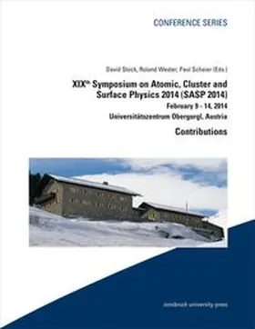 Stock / Wester / Scheier |  XIXth Symposium on Atomic, Cluster and Surface Physics 2014 (SASP 2014) – Contributions | Buch |  Sack Fachmedien