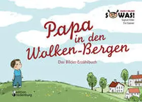 Eder / Gasser |  Papa in den Wolken-Bergen - Das Bilder-Erzählbuch | Buch |  Sack Fachmedien