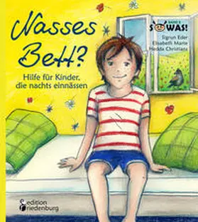 Eder / Christians / Marte |  Nasses Bett? Hilfe für Kinder, die nachts einnässen | Buch |  Sack Fachmedien