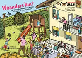 Eder / Wieder / Beck |  Woanders hin? Das Bilder-Erzählbuch für Kinder, die nicht zu Hause wohnen | Buch |  Sack Fachmedien