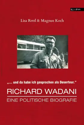 Rettl / Koch |  Richard Wadani. Eine politische Biografie | eBook | Sack Fachmedien