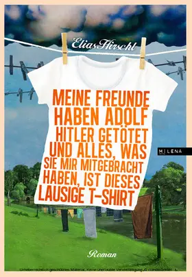 Hirschl |  Meine Freunde haben Adolf Hitler getötet und alles, was sie mir mitgebracht haben, ist dieses lausige T-Shirt | eBook | Sack Fachmedien