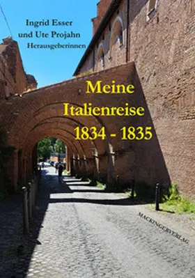 Esser / Projahn |  Meine Italienreise 1834 - 1835 | Buch |  Sack Fachmedien