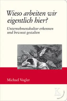 Vogler |  Wieso arbeiten wir eigentlich hier? | Buch |  Sack Fachmedien