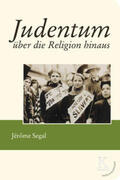 Segal |  Judentum über die Religion hinaus | Buch |  Sack Fachmedien