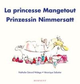 Gérard-Walega | Prinzessin Nimmersatt/ La princesse Mangetout | Buch | 978-3-902984-15-9 | sack.de