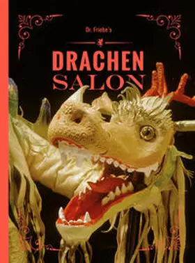 Friebe |  Dr. Friebes Drachensalon | Buch |  Sack Fachmedien